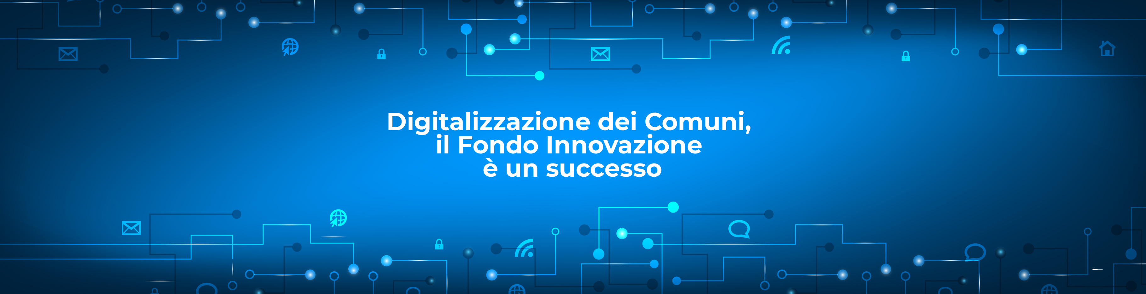 Digitalizzazione dei Comuni, il Fondo Innovazione è un successo